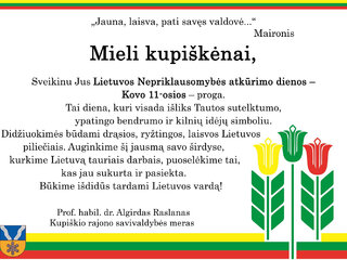 Kupiškio rajono savivaldybės mero prof. habil. dr. Algirdo Raslano sveikinimas Lietuvos...