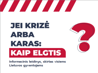 Kviečiame visus susipažinti su leidiniu „Jei krizė arba karas: kaip elgtis?“ lietuvių, lenkų,...
