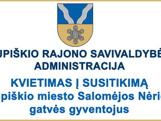 Kupiškio miesto Salomėjos Nėries gyventojų dėmesiui!