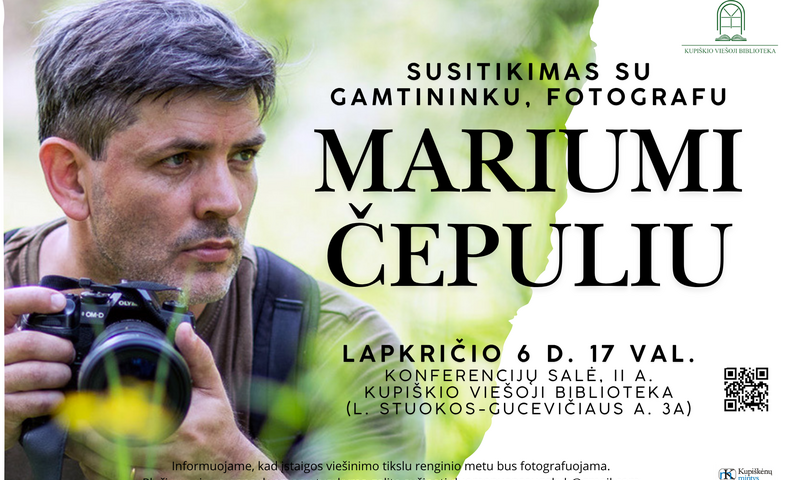 Į Kupiškį atvyksta gamtininkas, fotografas Marius Čepulis