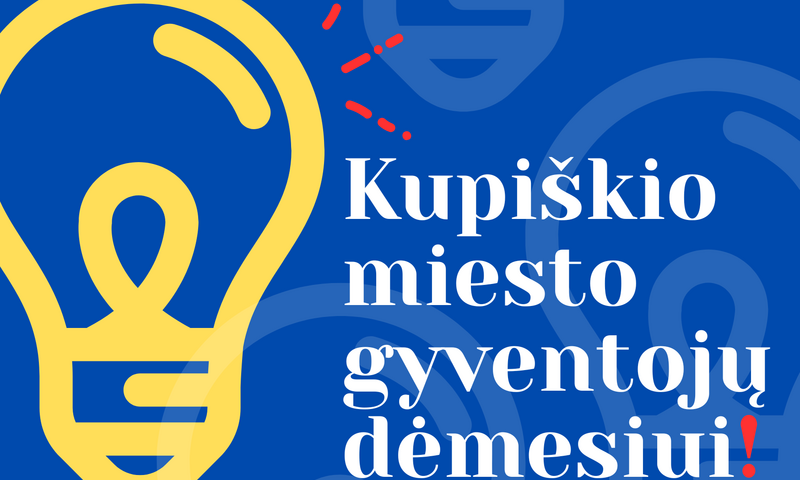 Kupiškio miesto gyventojų dėmesiui