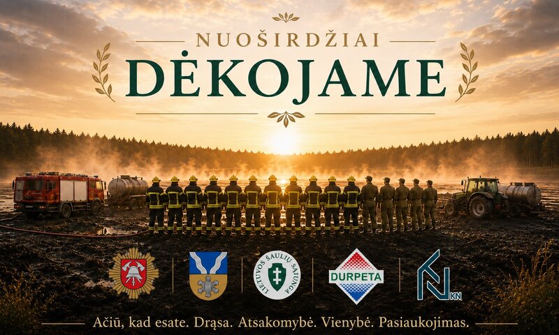 PADĖKA už išskirtinį pasiaukojimą, milžiniškas pastangas ir žmoniškumą gesinant Šepetos durpyno...