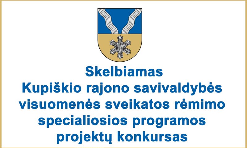 Skelbiamas Kupiškio rajono savivaldybės visuomenės sveikatos rėmimo specialiosios programos...