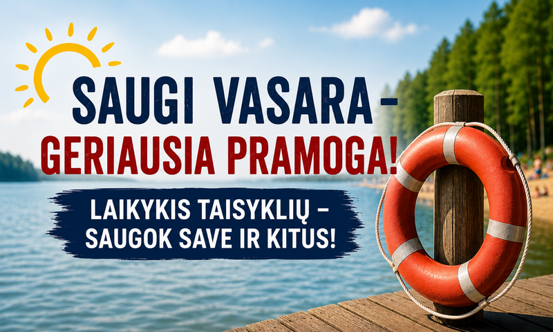 Mėgaukitės vasara atsakingai!