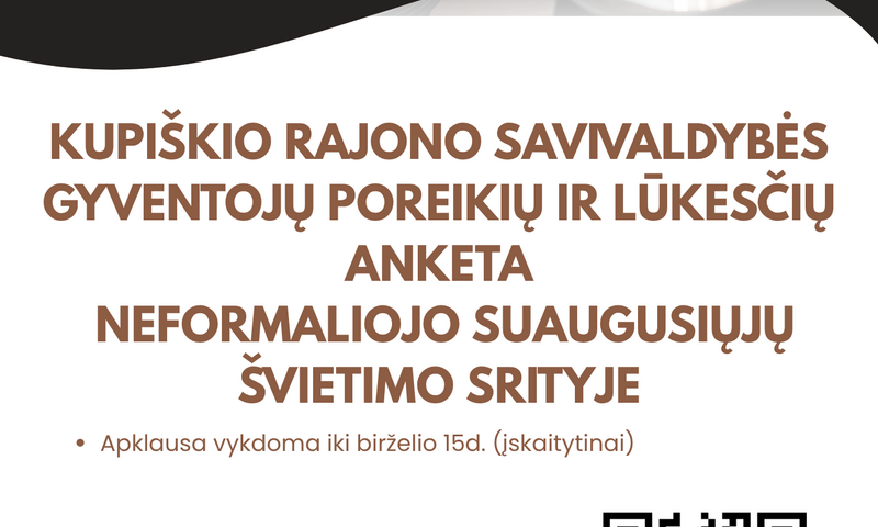 Kupiškio rajono savivaldybės gyventojų poreikių ir lūkesčių anketa Neformaliojo suaugusiųjų...
