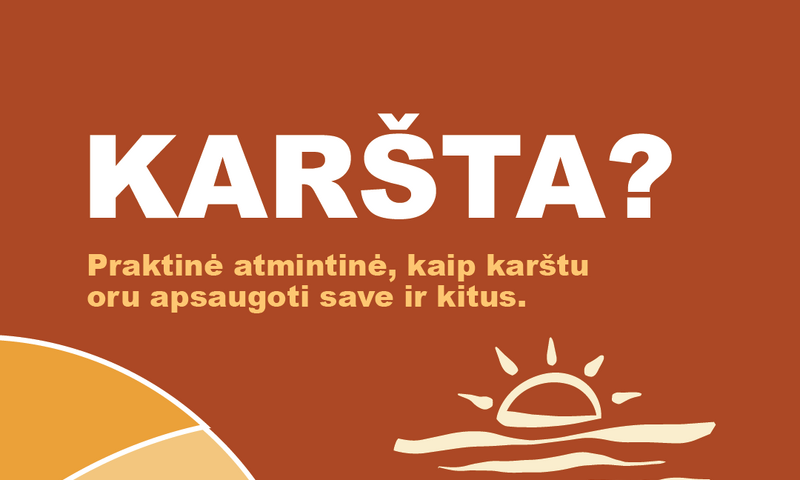 „KARŠTA?“ – praktinė atmintinė gyventojams, kaip apsaugoti save ir kitus karštų orų metu